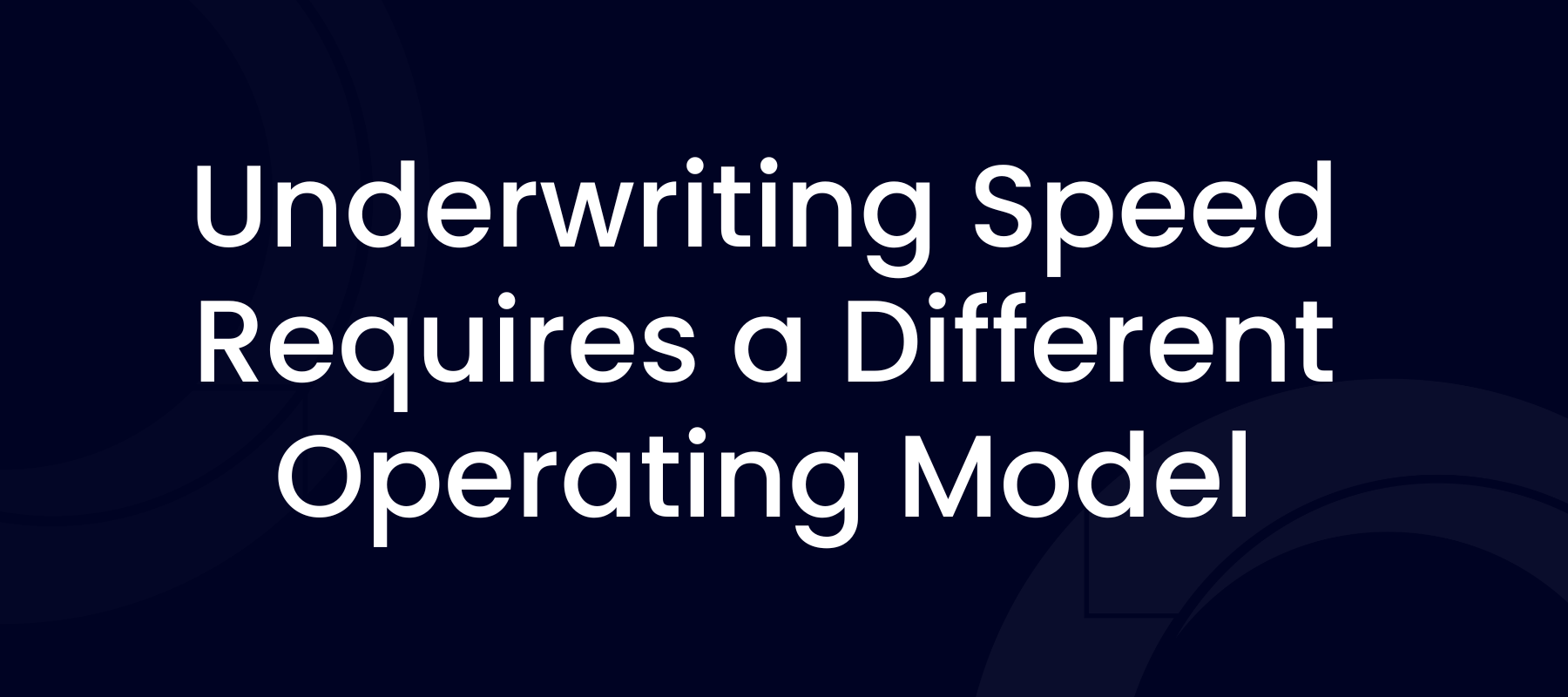 underwriting speed